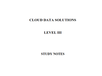 CLOUD DATA SOLUTIONS NOTES – DDMA LEVEL III